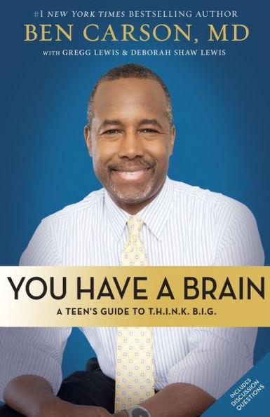 You Have a Brain: A Teen's Guide to T.H.I.N.K. B.I.G. - Paperback | Diverse Reads