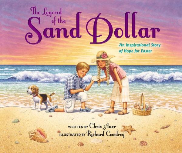 The Legend of the Sand Dollar, Newly Illustrated Edition: An Inspirational Story of Hope for Easter - Hardcover | Diverse Reads