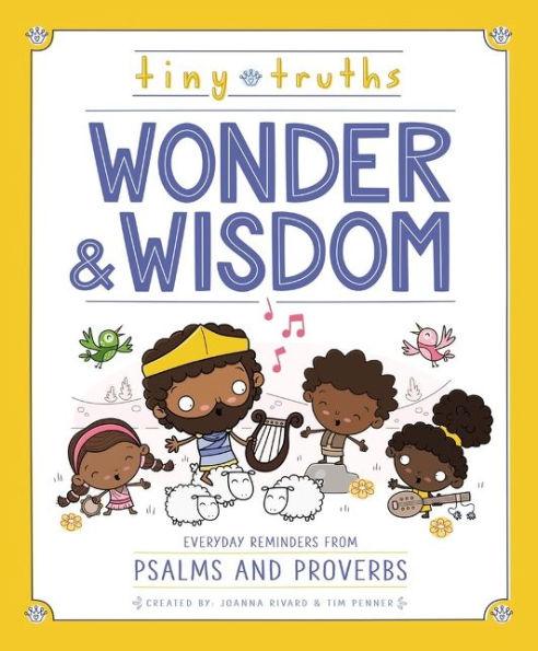 Tiny Truths Wonder and Wisdom: Everyday Reminders from Psalms and Proverbs - Hardcover | Diverse Reads