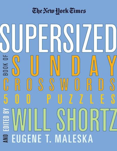 The New York Times Supersized Book of Sunday Crosswords: 500 Puzzles - Paperback | Diverse Reads