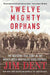 Twelve Mighty Orphans: The Inspiring True Story of the Mighty Mites Who Ruled Texas Football - Paperback | Diverse Reads