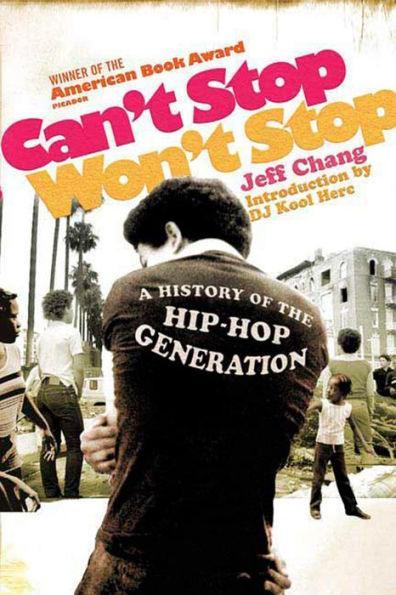 Can't Stop Won't Stop: A History of the Hip-Hop Generation - Paperback(First Edition) | Diverse Reads