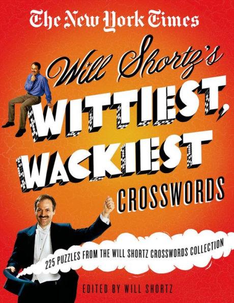 The New York Times Will Shortz's Wittiest, Wackiest Crosswords: 225 Puzzles from the Will Shortz Crossword Collection - Paperback | Diverse Reads
