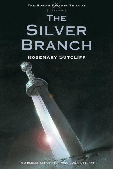 The Silver Branch (Roman Britain Trilogy Series #2) - Paperback | Diverse Reads