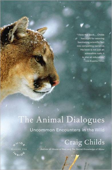 The Animal Dialogues: Uncommon Encounters in the Wild - Paperback | Diverse Reads