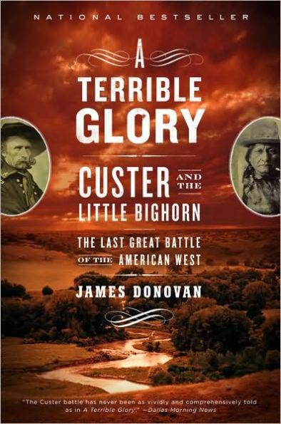 A Terrible Glory: Custer and the Little Bighorn - the Last Great Battle of the American West - Paperback | Diverse Reads