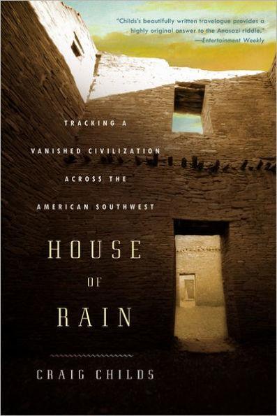 House of Rain: Tracking a Vanished Civilization Across the American Southwest - Diverse Reads