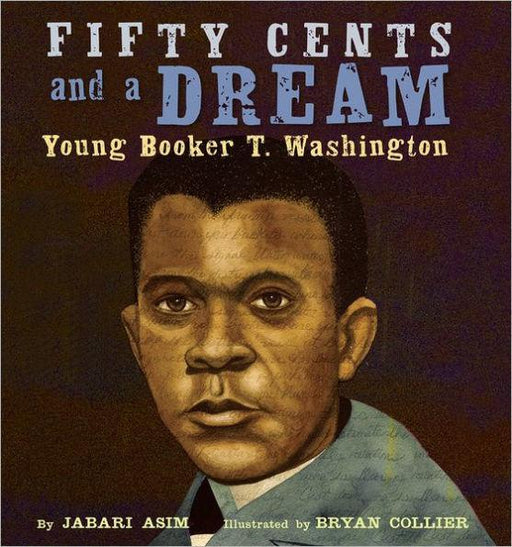 Fifty Cents and a Dream: Young Booker T. Washington - Hardcover | Diverse Reads