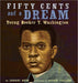 Fifty Cents and a Dream: Young Booker T. Washington - Hardcover | Diverse Reads