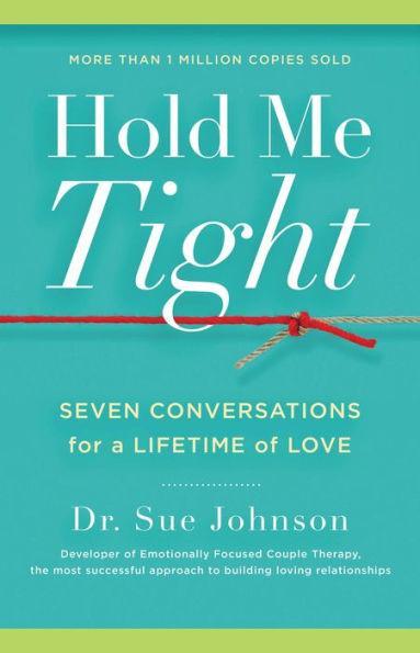 Hold Me Tight: Seven Conversations for a Lifetime of Love - Hardcover | Diverse Reads