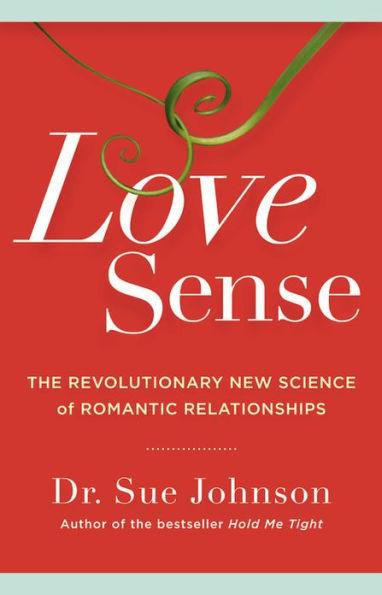 Love Sense: The Revolutionary New Science of Romantic Relationships - Hardcover | Diverse Reads