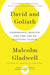 David and Goliath: Underdogs, Misfits, and the Art of Battling Giants - Paperback | Diverse Reads