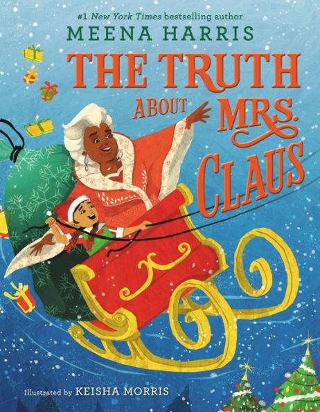 The Truth About Mrs. Claus - Hardcover | Diverse Reads