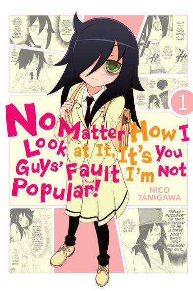 No Matter How I Look at It, It's You Guys' Fault I'm Not Popular!, Vol. 1 - Paperback | Diverse Reads