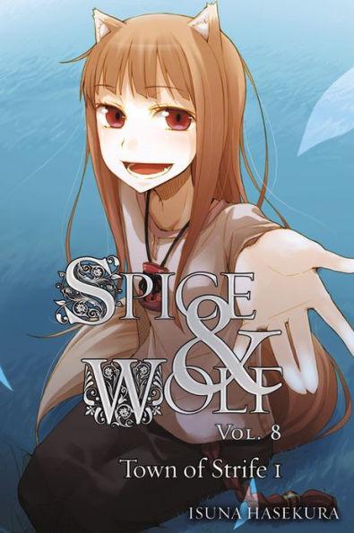 Spice and Wolf, Vol. 8: The Town of Strife I (light novel) - Paperback | Diverse Reads