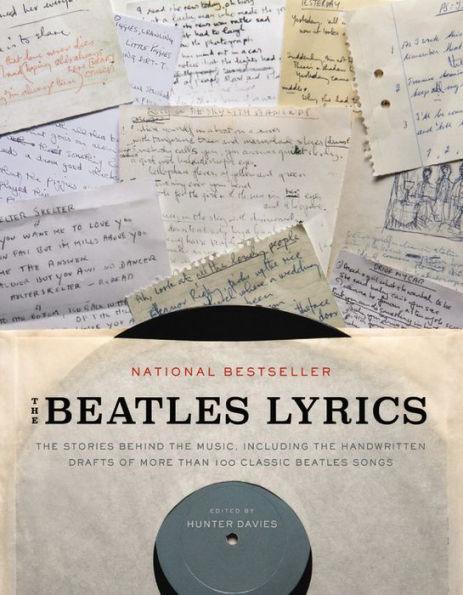 The Beatles Lyrics: The Stories Behind the Music, Including the Handwritten Drafts of More Than 100 Classic Beatles Songs - Paperback | Diverse Reads