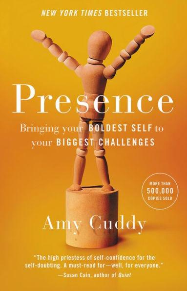 Presence: Bringing Your Boldest Self to Your Biggest Challenges - Hardcover | Diverse Reads
