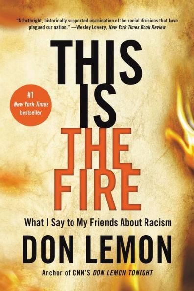 This Is the Fire: What I Say to My Friends About Racism - Paperback | Diverse Reads