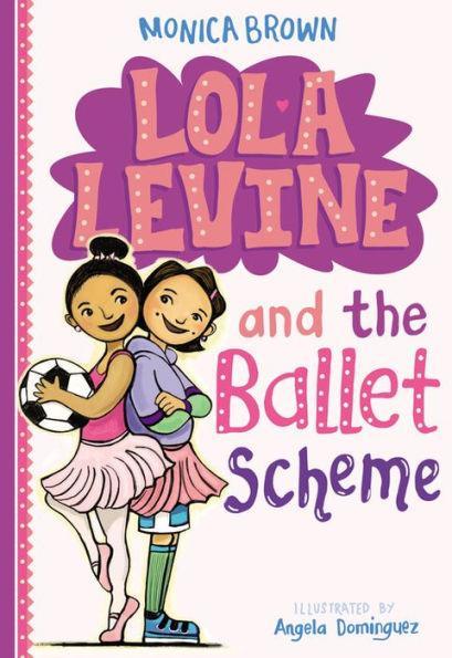 Lola Levine and the Ballet Scheme (Lola Levine Series #3) - Diverse Reads