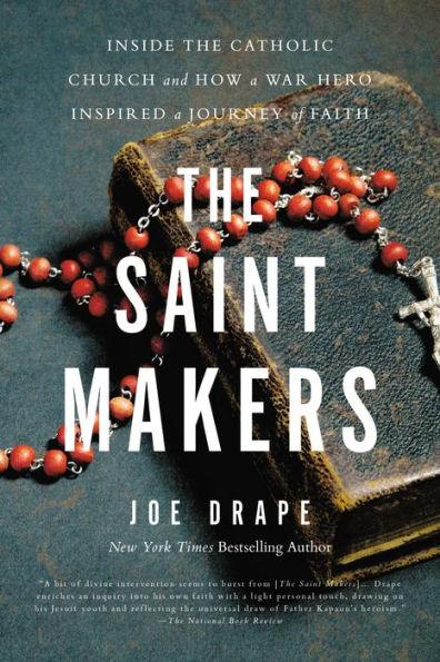 The Saint Makers: Inside the Catholic Church and How a War Hero Inspired a Journey of Faith - Paperback | Diverse Reads