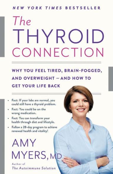 The Thyroid Connection: Why You Feel Tired, Brain-Fogged, and Overweight -- and How to Get Your Life Back - Paperback | Diverse Reads