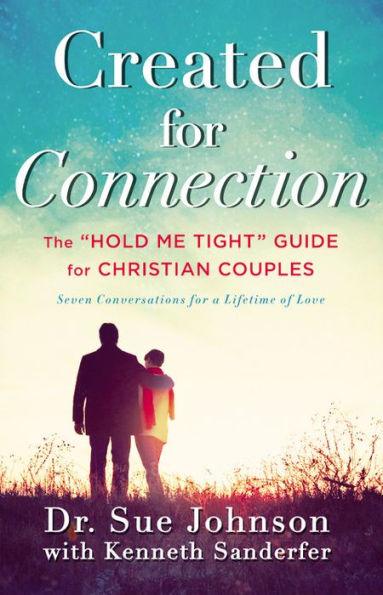 Created for Connection: The "Hold Me Tight" Guide for Christian Couples - Hardcover | Diverse Reads