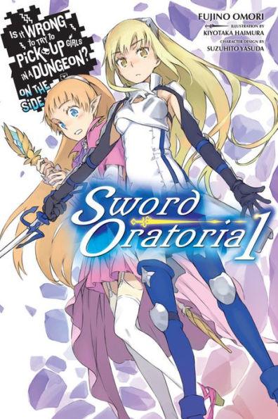 Is It Wrong to Try to Pick Up Girls in a Dungeon? On the Side: Sword Oratoria, Vol. 1 (light novel) - Paperback | Diverse Reads