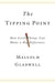 The Tipping Point: How Little Things Can Make a Big Difference - Hardcover | Diverse Reads