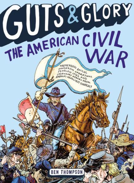 Guts & Glory: The American Civil War - Paperback | Diverse Reads