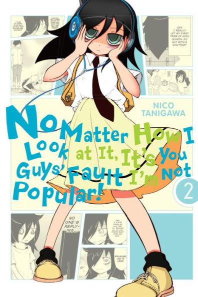 No Matter How I Look at It, It's You Guys' Fault I'm Not Popular!, Vol. 2 - Paperback | Diverse Reads