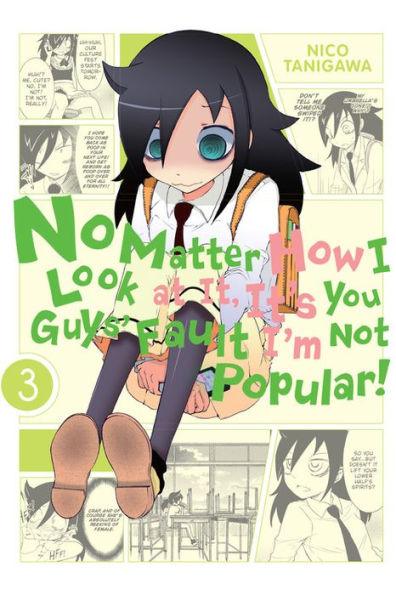 No Matter How I Look at It, It's You Guys' Fault I'm Not Popular!, Vol. 3 - Paperback | Diverse Reads