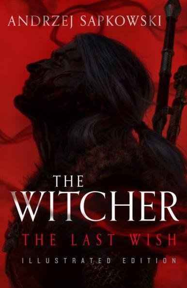 The Last Wish: Introducing the Witcher (Illustrated Edition) - Hardcover | Diverse Reads
