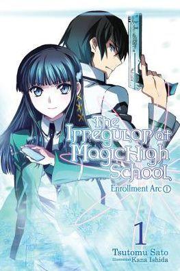 The Irregular at Magic High School, Vol. 1 (light novel): Enrollment Arc, Part I - Paperback | Diverse Reads