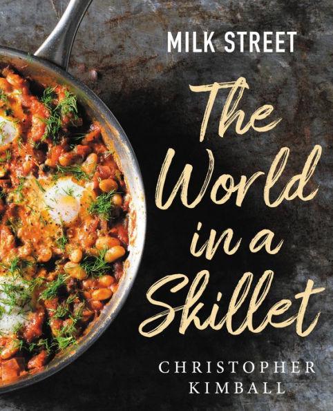 Milk Street: The World in a Skillet - Hardcover | Diverse Reads