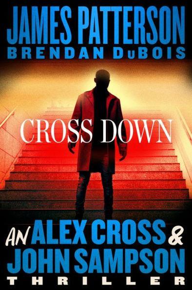 Cross Down: An Alex Cross and John Sampson Thriller - Hardcover | Diverse Reads