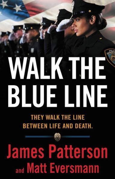 Walk the Blue Line: They Walk the Line Between Life and Death - Hardcover | Diverse Reads
