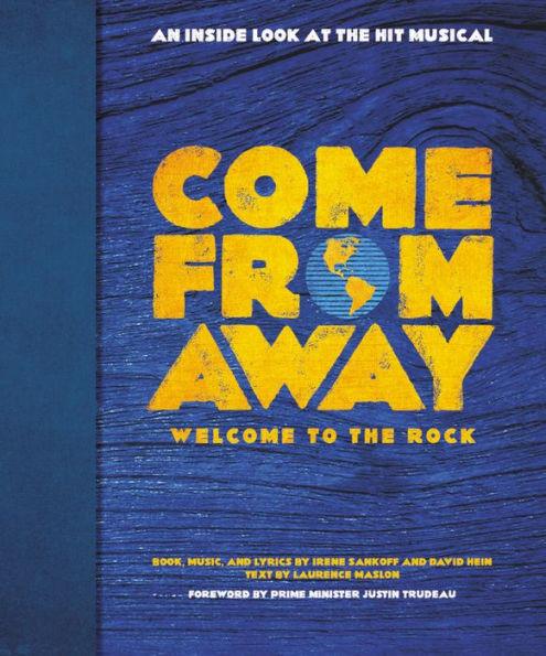 Come From Away: Welcome to the Rock: An Inside Look at the Hit Musical - Hardcover | Diverse Reads