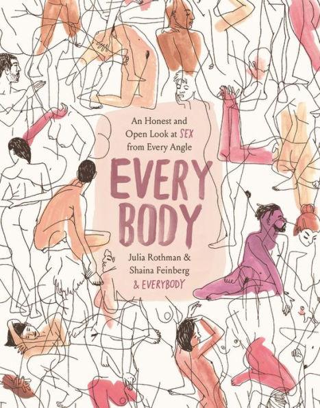 Every Body: An Honest and Open Look at Sex from Every Angle - Hardcover | Diverse Reads
