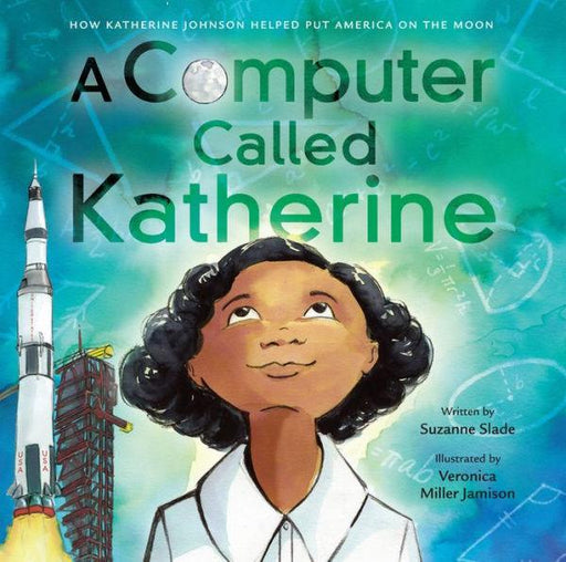 A Computer Called Katherine: How Katherine Johnson Helped Put America on the Moon - Hardcover | Diverse Reads