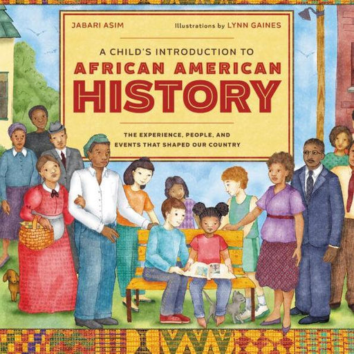 A Child's Introduction to African American History: The Experiences, People, and Events That Shaped Our Country -  | Diverse Reads