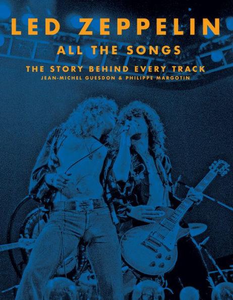 Led Zeppelin All the Songs: The Story Behind Every Track - Hardcover | Diverse Reads