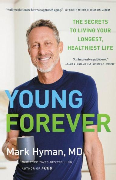Young Forever: The Secrets to Living Your Longest, Healthiest Life - Hardcover | Diverse Reads