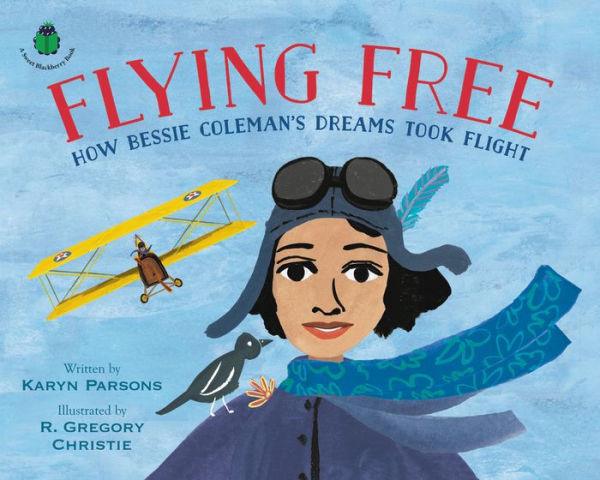 Flying Free: How Bessie Coleman's Dreams Took Flight - Hardcover | Diverse Reads