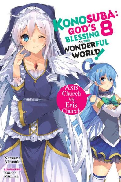 Konosuba: God's Blessing on This Wonderful World!, Vol. 8 (light novel): Axis Church vs. Eris Church - Paperback | Diverse Reads