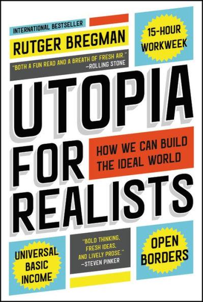 Utopia for Realists: How We Can Build the Ideal World - Paperback | Diverse Reads