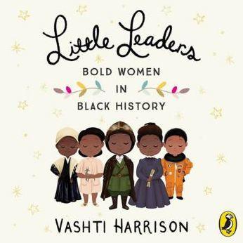 Little Leaders: Bold Women in Black History - Hardcover | Diverse Reads