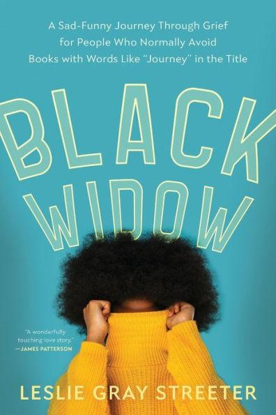 Black Widow: A Sad-Funny Journey Through Grief for People Who Normally Avoid Books with Words Like "Journey" in the Title - Paperback | Diverse Reads