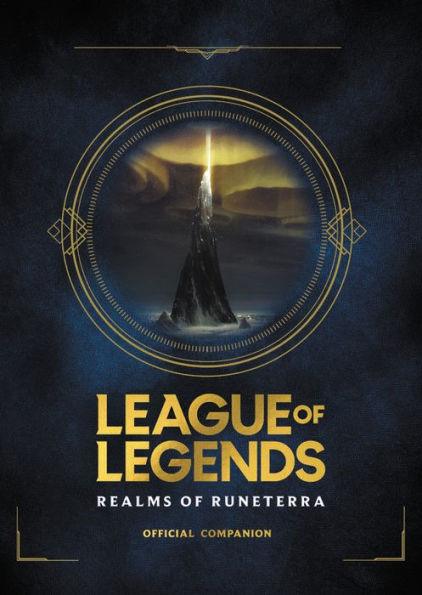 League of Legends: Realms of Runeterra (Official Companion) - Hardcover | Diverse Reads