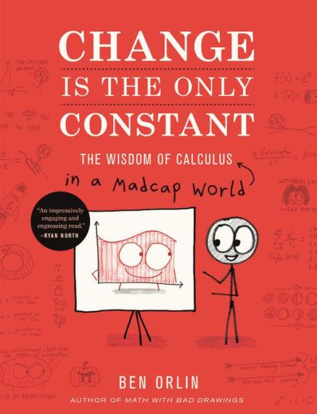 Change Is the Only Constant: The Wisdom of Calculus in a Madcap World - Hardcover | Diverse Reads