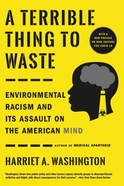 A Terrible Thing to Waste: Environmental Racism and Its Assault on the American Mind - Paperback | Diverse Reads